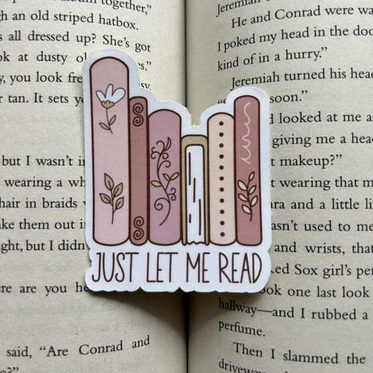 Just Let Me Read Sticker