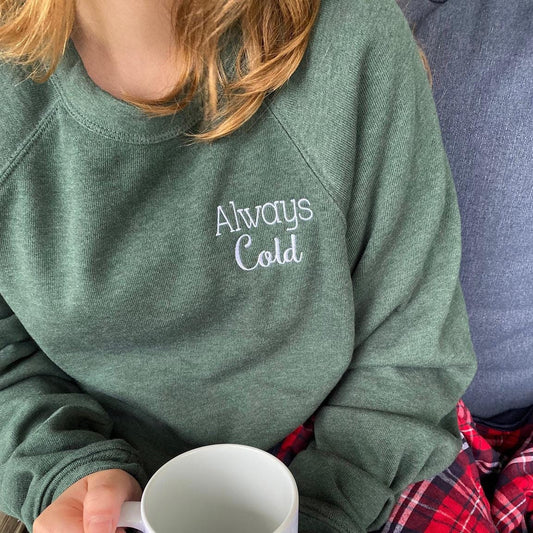 Always Cold Embroidered Sweatshirt